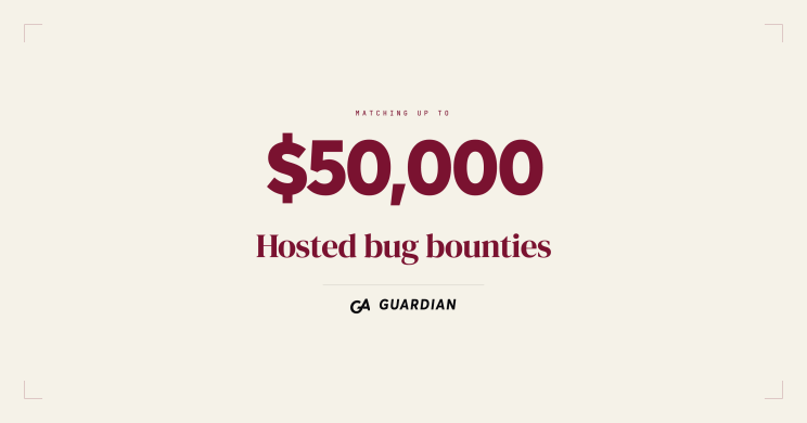 Matching up to $50,000 on hosted bug bounties, by Guardian